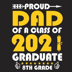 proud of a glass of graduate svg, fathers day svg, dad 2021 svg, 8th grade svg, daddy svg, papa svg, father svg, thank d