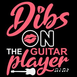 dibs on the guitar player svg, trending svg, dibs svg, guitar player svg, guitar svg, guitar lovers, guitar gifts, guita