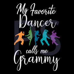 my favorite dancer call me grammy svg, trending svg, dancer svg, grammy svg, love dance svg, dancin svg, dance lover svg