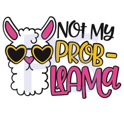 not my prob llama svg, trending svg, llama svg, glasses llama svg, cute llama svg, funny llama svg, funny svg, sunglasse