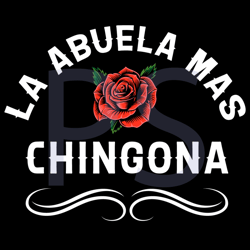 la abuela mas chingona rose svg, trending svg, rose svg, chingona svg, mexican svg, grunge rose svg, rose vintage svg, r