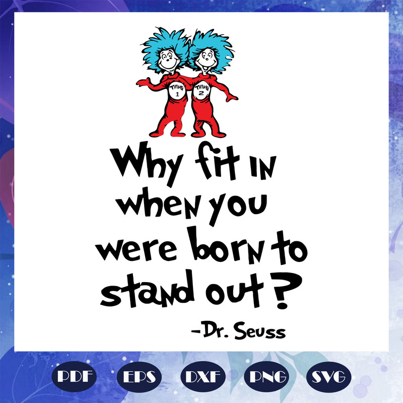 Why-fit-in-when-you-was-born-to-stand-out-svg-DR1108202032.jpg