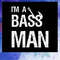 I-am-a-bass-man-svg-EA1008202045.jpg