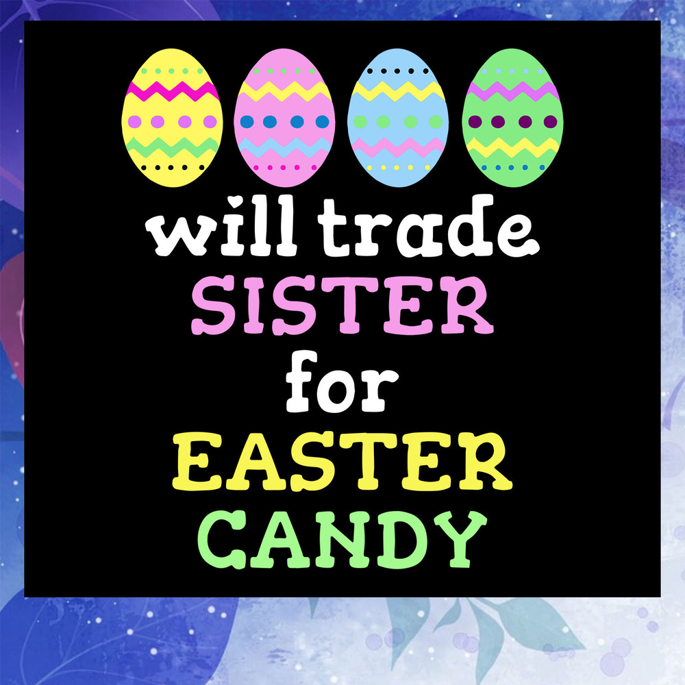 Will-Trade-Sister-For-Easter-Candy-Svg-EA10082020807.jpg