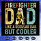 Firefighter-dad-like-a-regular-dad-but-cooler-svg-FD06081007.jpg