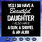 Yes-I-do-have-a-beautiful-daughter-I-also-have-a-gun-a-shovel-and-an-alibi-svg-FD08082020.jpg