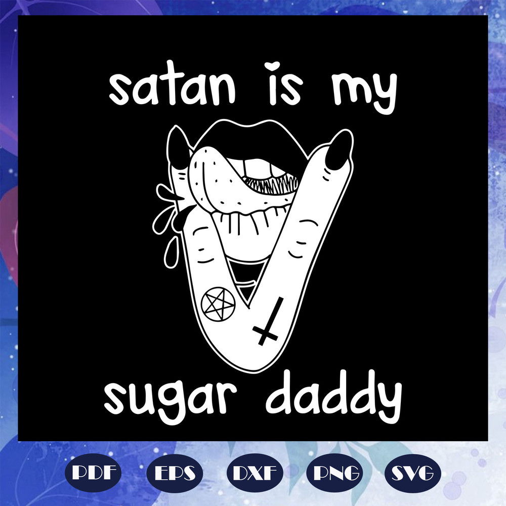 Satan-is-my-sugar-daddy-svg-FD08082020.jpg