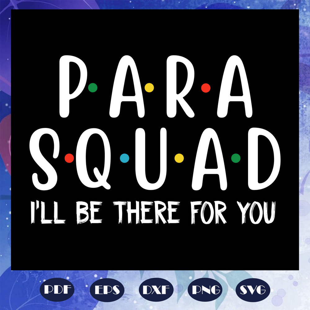 Para-squad-I-will-be-there-for-you-svg-FD08082020.jpg