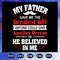 My-father-gave-me-greastest-gift-fathers-day-svg-FD07082020.jpg