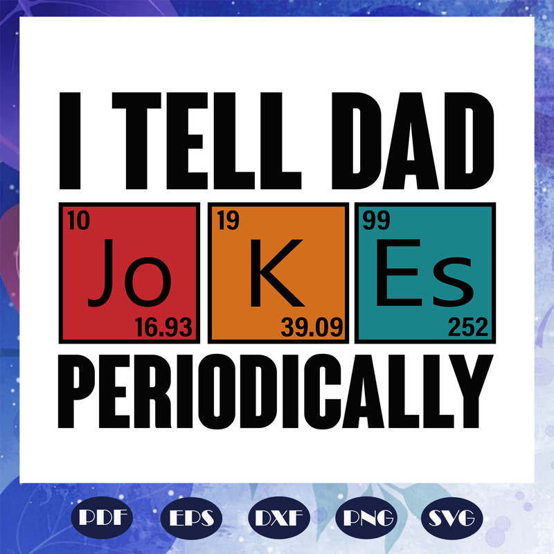 I-tell-dad-jokes-periodically-svg-FD0708202061.jpg