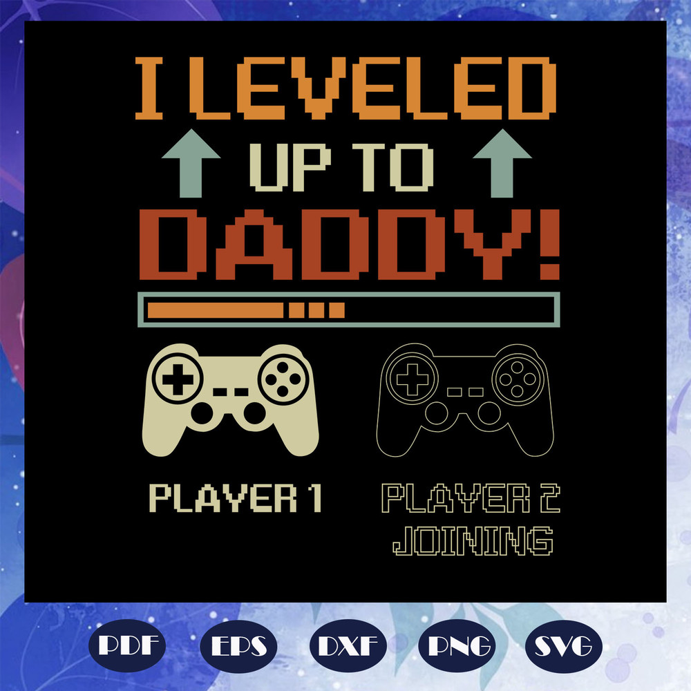 I-Leveled-Up-To-Daddy-Svg-FD07082020.jpg