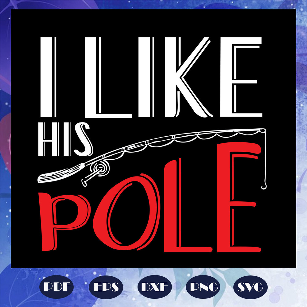 I-like-his-pole-svg-FD07082020.jpg