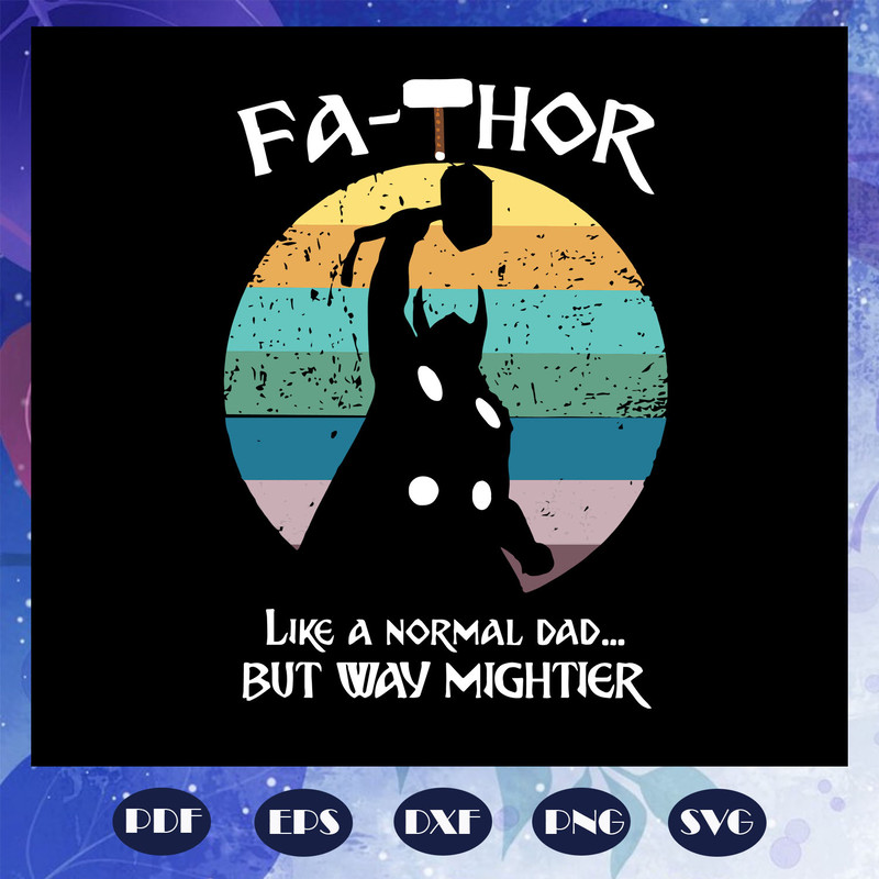 Fathor-like-a-normal-dad-but-way-mightier-svg-FD06082020.jpg