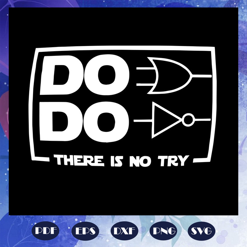 Do-do-there-is-no-try-svg-FD06082020.jpg