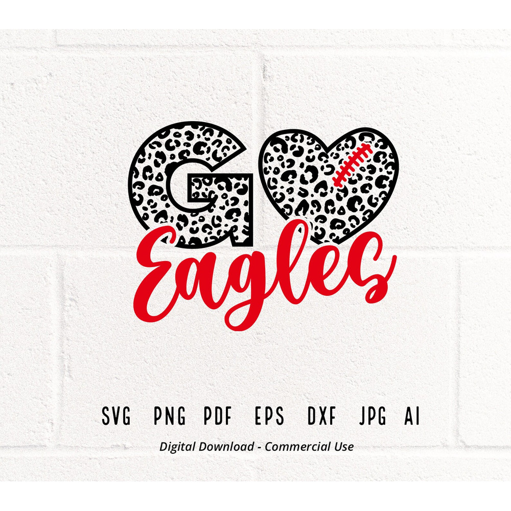 Leopard Go Eagles SVG, Eagles Mascot svg, Eagles svg, Eagles School Team svg,Eagles Cheer svg,Eagles Football svg,Leopard Heart svg, Cricut.jpg