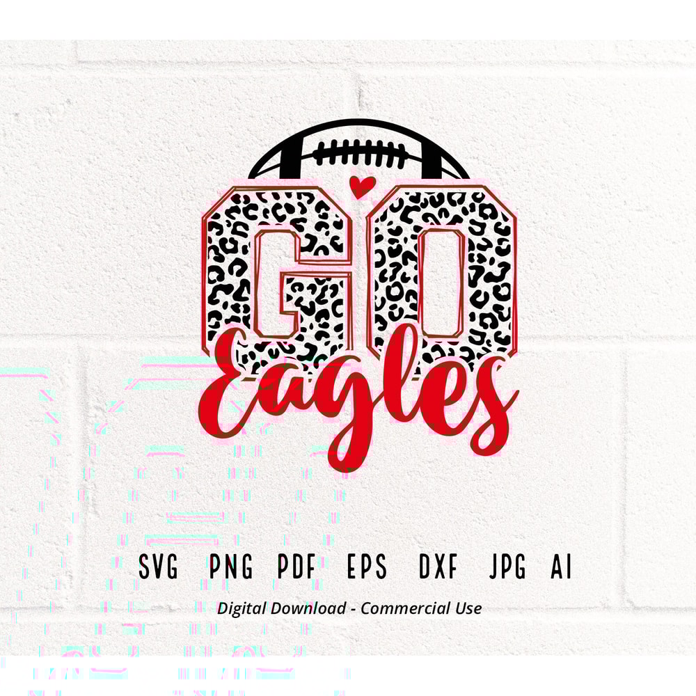 Leopard Go Eagles SVG, Go Eagles svg, Eagles Mascot svg, Eagles svg, Eagles School Team svg, School Spirit svg, Cricut svg,Eagles Football.jpg
