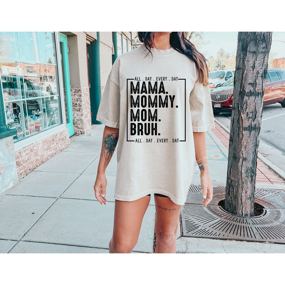 Mama Mommy Mom Bruh SVG, Mama SVG, Mom Svg, Happy Mother Day, Mother's Day Svg, Sublimation Designs, Digital Download, All Day Every Day svg.jpg