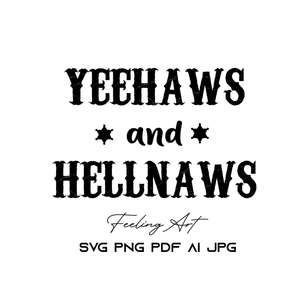 Yeehaws and Hellnaws svg, Country svg, Commercial use svg, png, dxf, and eps files.jpg