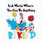 In A World Where You Can Be Anything Be Kind PNG, Cat In The Hat Png, Dr Seuss Day, Read Across America Png, Thing 1 Thing 2, Teacher Shirt.jpg