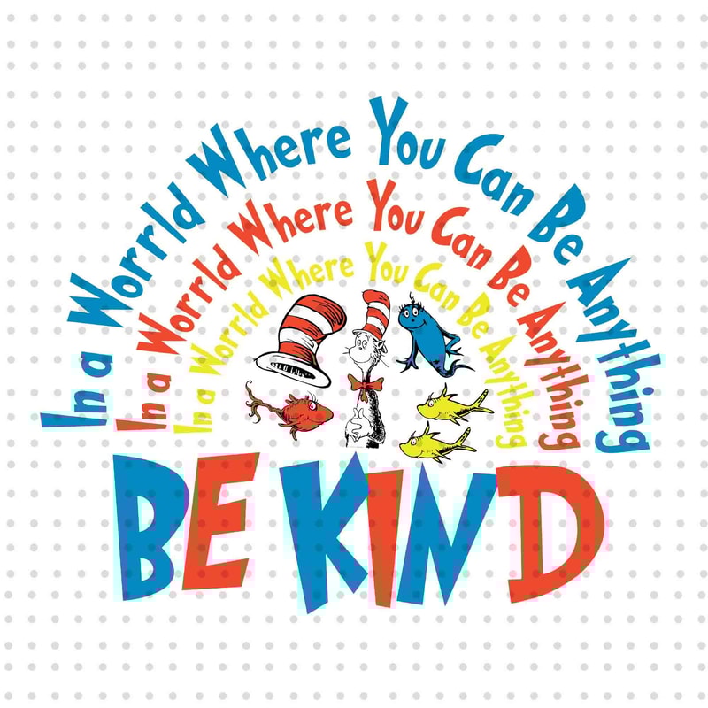 In a World Where You Can Be Anything PNG, Dr Seuss Png, Dr Seuss Day Png, Read across America Png, School Png, Teacher Png, Png Sublimation.jpg