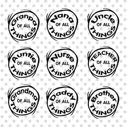 bundle family of all thing svg, daddy of all things, nana of all things, grandma of all things, family thing shirt svg,