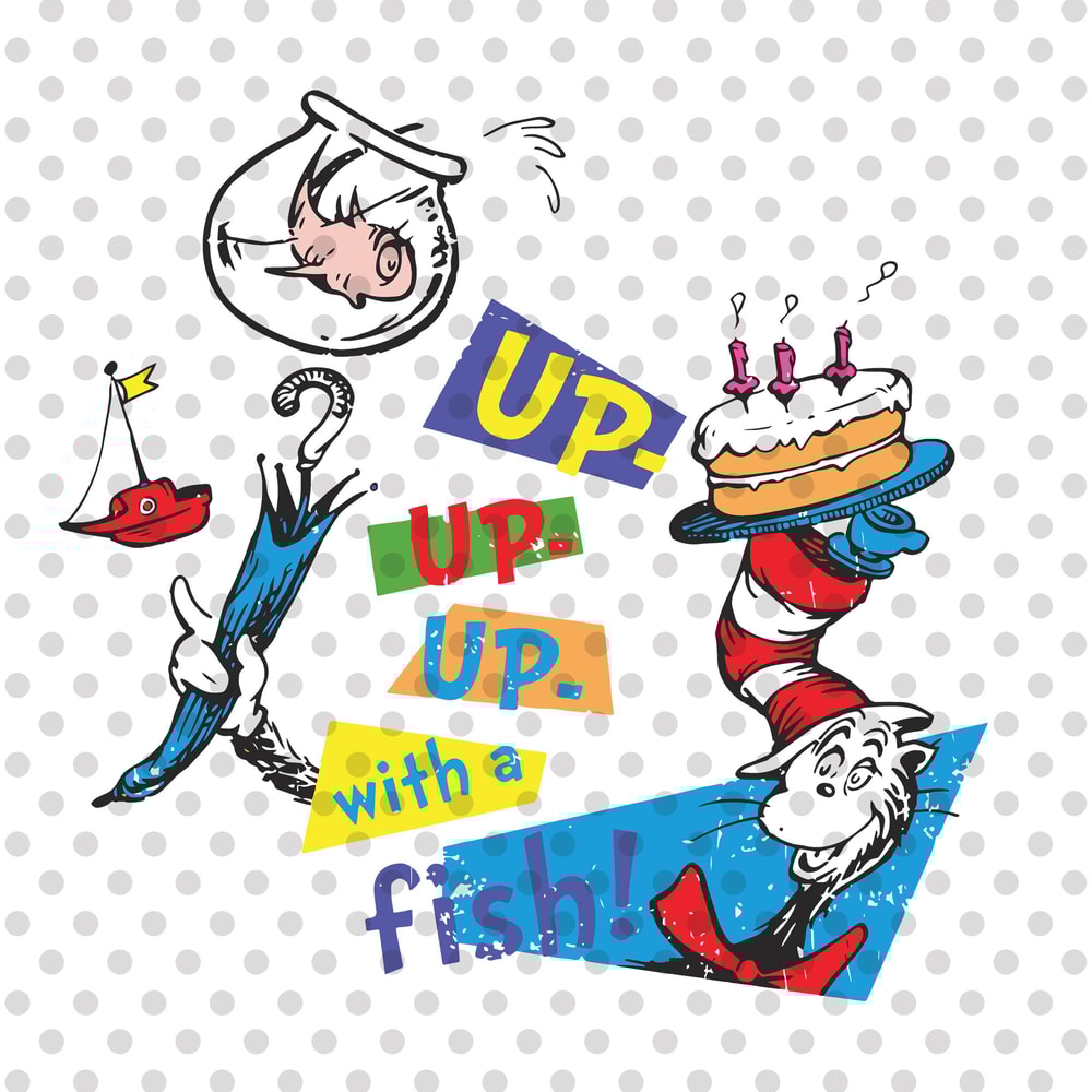 Up up up with a fish png, Birthday Cake png, The Thing png,Read Across America Day png,Teacher Life png,Teacher Gift png,Sublimation Designs.jpg
