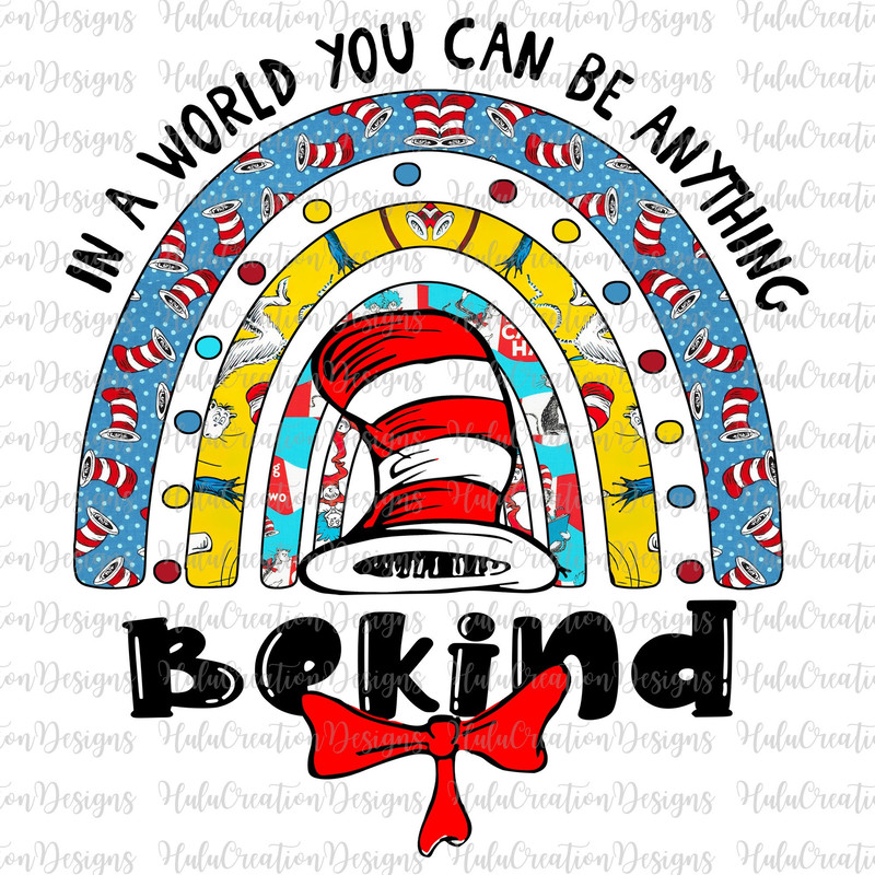 In A World Where You Can Be Anything Be Kind Png, Earth Day Png, Teacher Design Png, Cat In The Hat, Dedicated Teacher Sublimation.jpg
