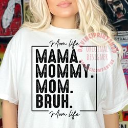 mama mommy mom bruh png, mama png, mom png, happy mother day, mothers day png, sublimation designs, digital download