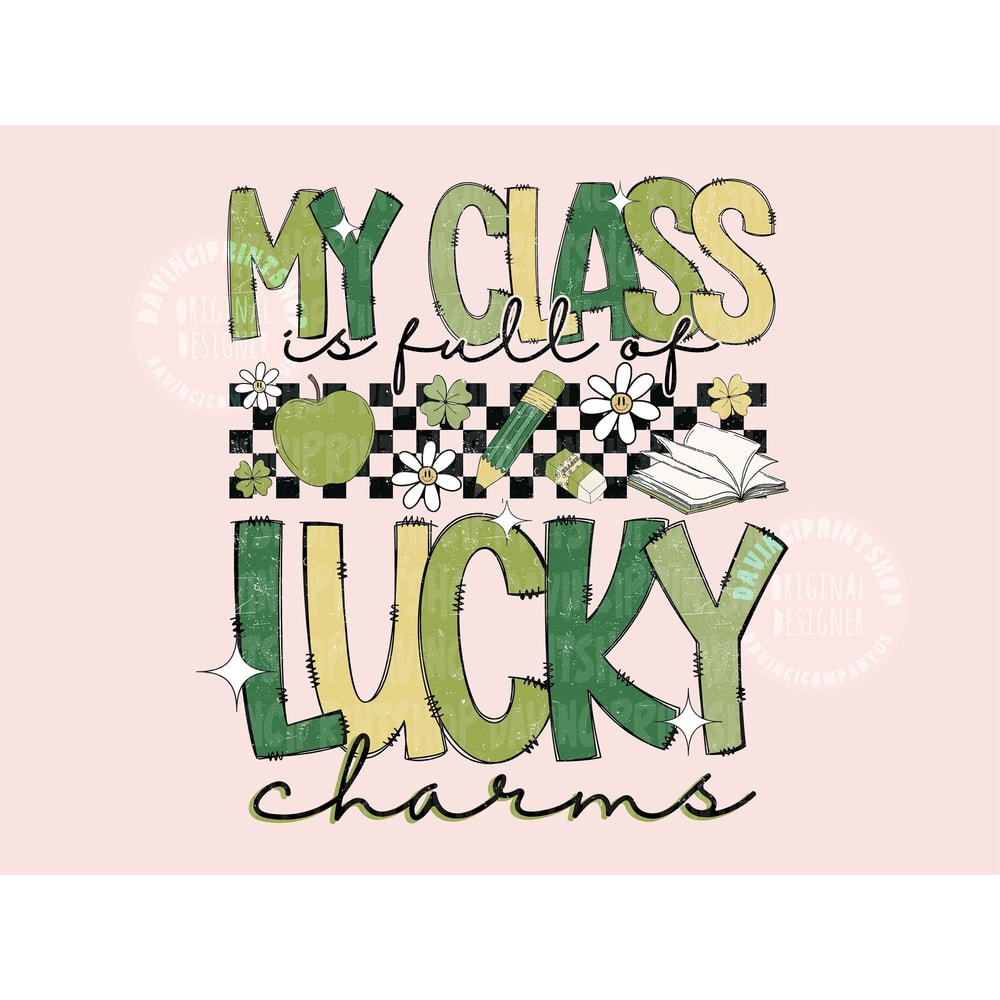 My Class Is Full Of Lucky Charms PNG, St Patrick Day Png, Lucky Teacher PNG, Lucky Sublimation, Teacher png, Patricks Teacher Gift, png file.jpg