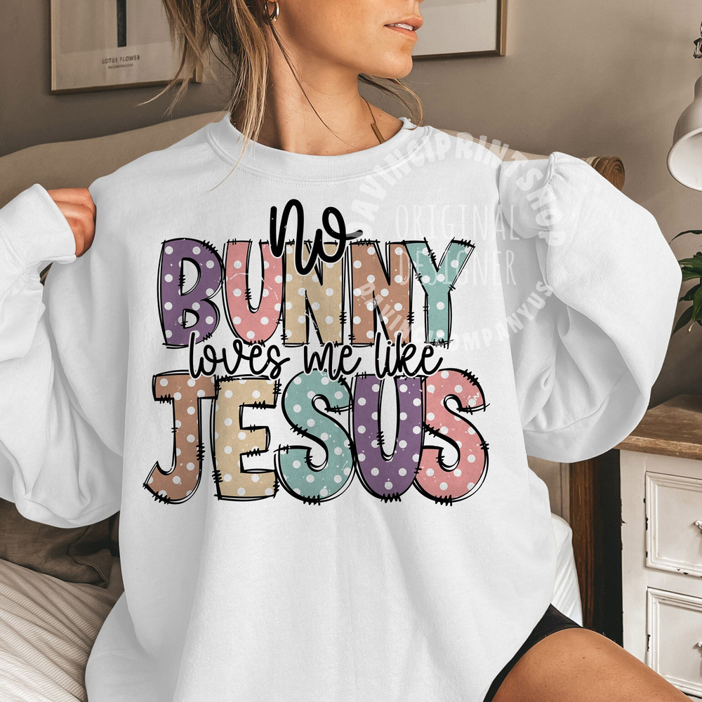 No Bunny loves me like jesus png, kids and adults religious, Easter png, Easter Christian png, Jesus sublimation, Christian png, png files.jpg