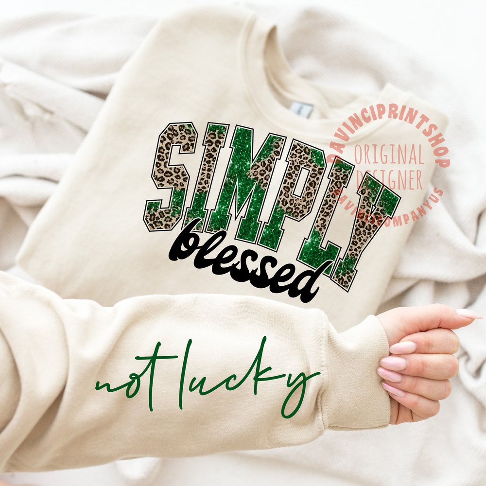 Not lucky simply Blessed PNG image for sublimation, Simply blessed png, Lucky Sublimation, St Patricks Sublimation Shirt, Sublimation png.jpg
