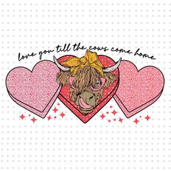 heifer valentines png, highland cow valentine png, valentine day western country png, love you till the cows come home,