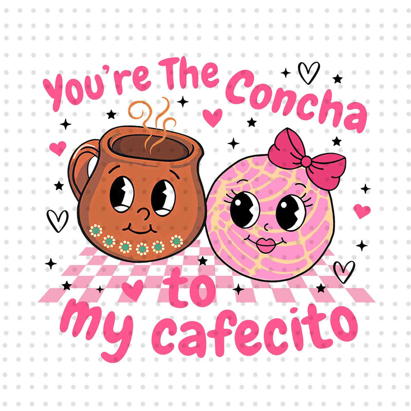 You're the Concha to My Cafecito PNG, Concha Valentine PNG, Cafecito Y Chisme, Mexican Valentines Png, Conchas Heart Png, Valentines Day Png.jpg