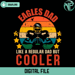 eagles dad like a regular dad but cooler svg