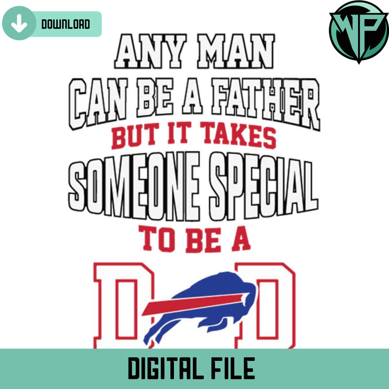 Any Man Can Be A Father But It Takes Sometimes Special To Be A Dad Svg - Gossfi.com.jpg