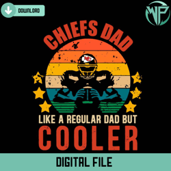 chiefs dad like a regular dad but cooler svg