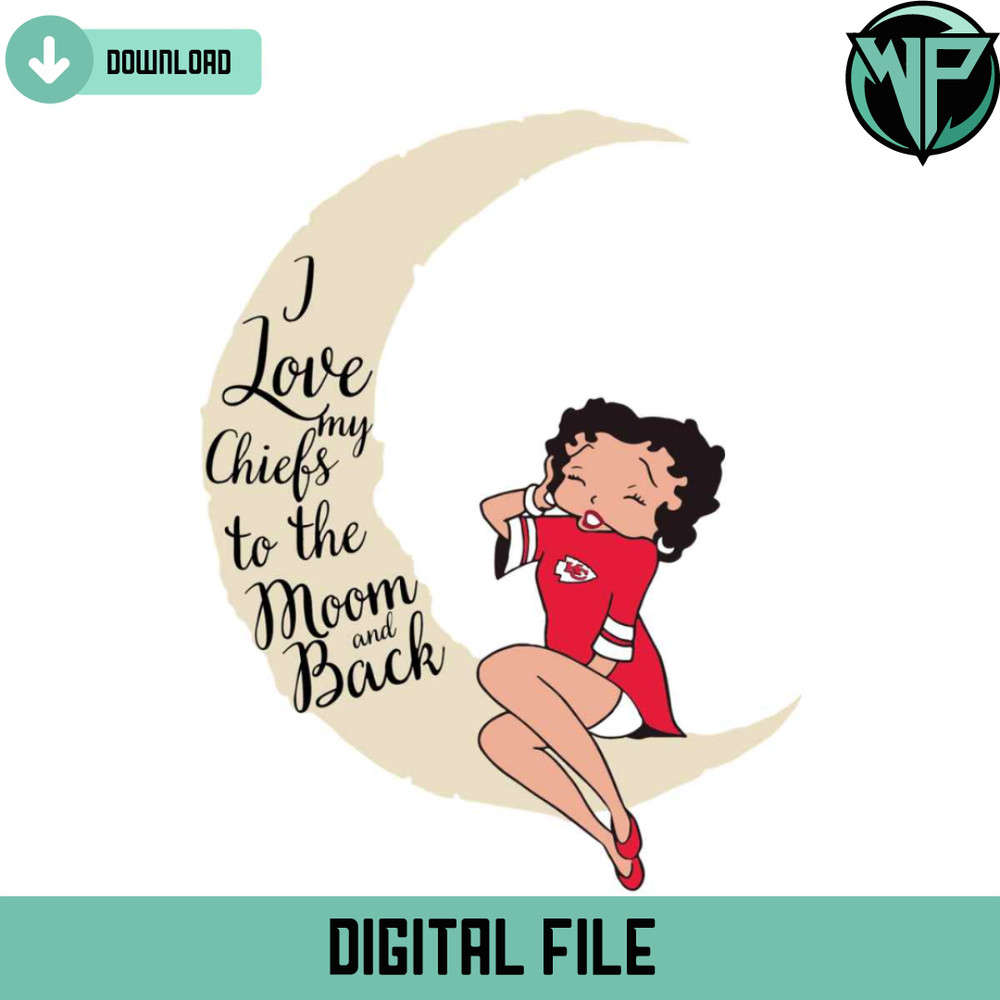 I Love My Chiefs To The Moon And Back Svg - Gossfi.com.jpg
