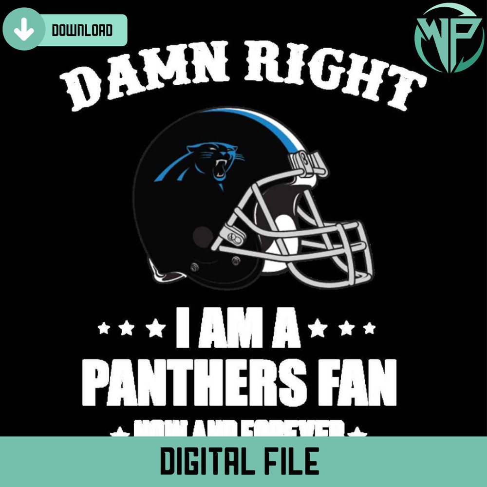 Damn Right I Am A Panthers Fan Now And Forever Svg - Gossfi.com.jpg