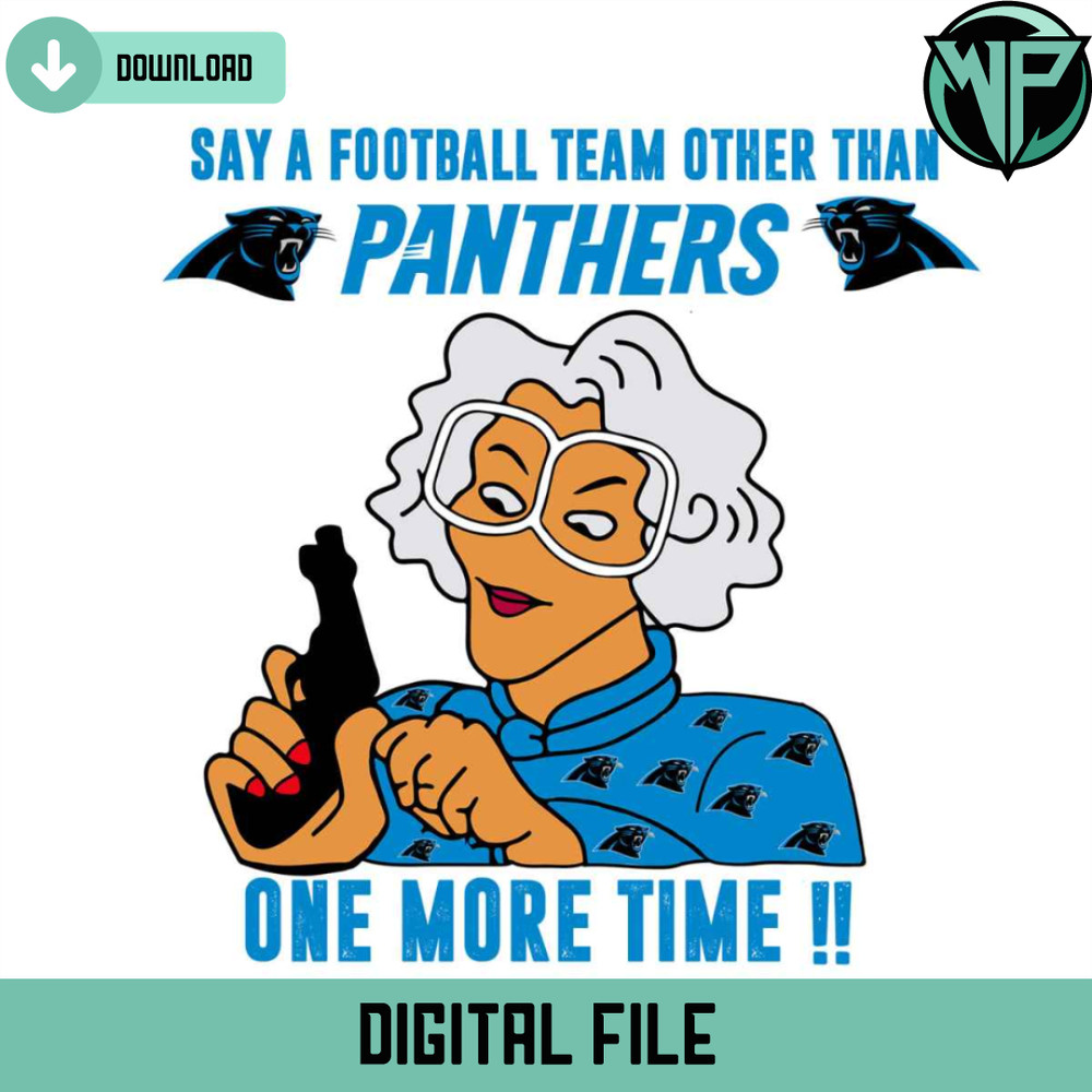 Madea Say A Football Team Other Than Panthers Svg - Gossfi.com.jpg