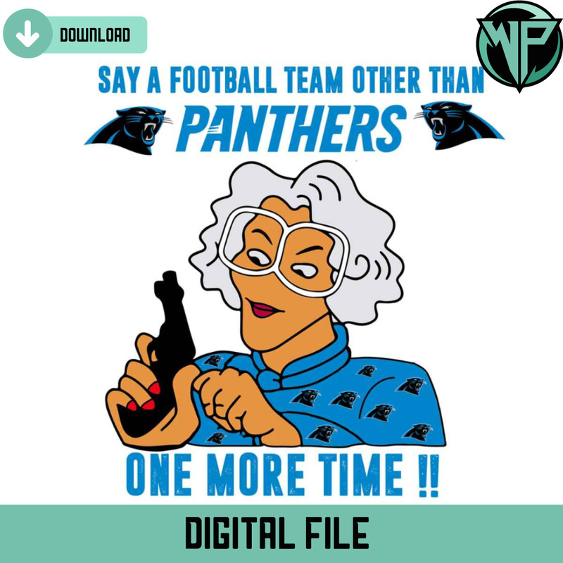 Madea Say A Football Team Other Than Panthers Svg - Gossfi.com.jpg
