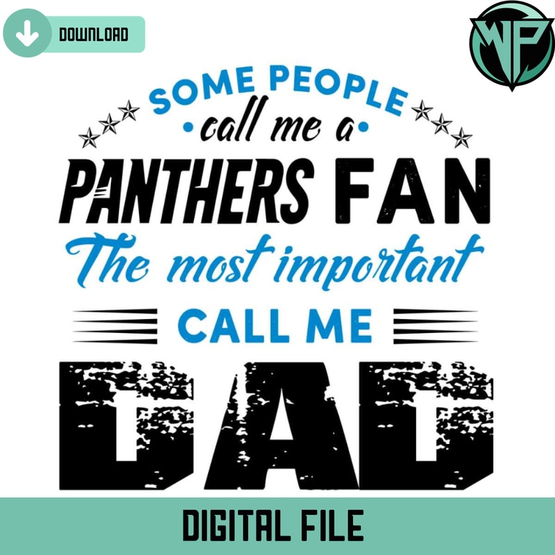 Some People Call Me A Panthers Fan The Most Important Call Me Dad Svg - Gossfi.com.jpg