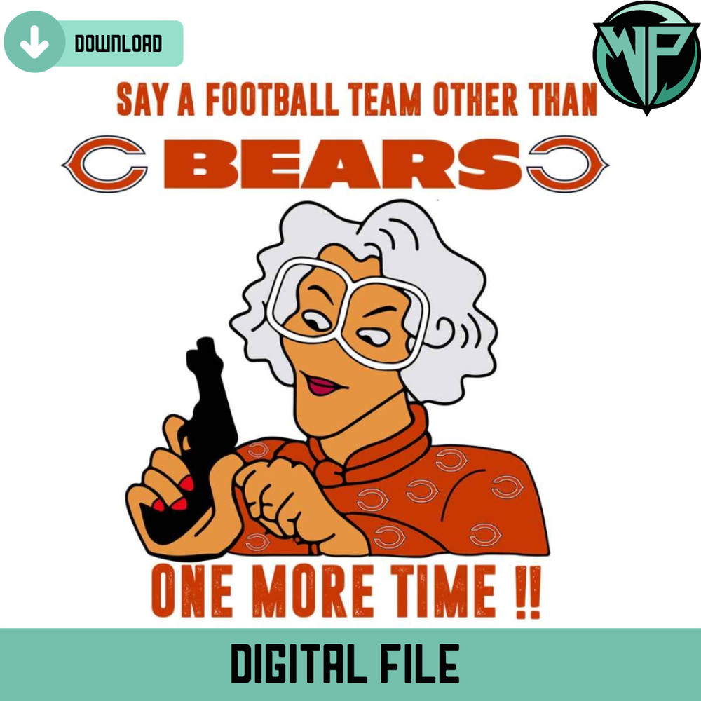 Madea Say A Football Team Other Than Bears Svg - Gossfi.com.jpg