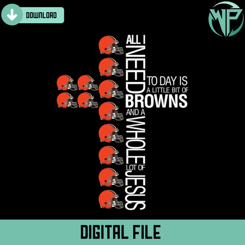 All I Need Browns And A Whole Lot Of Jesus Svg - Gossfi.com.jpg