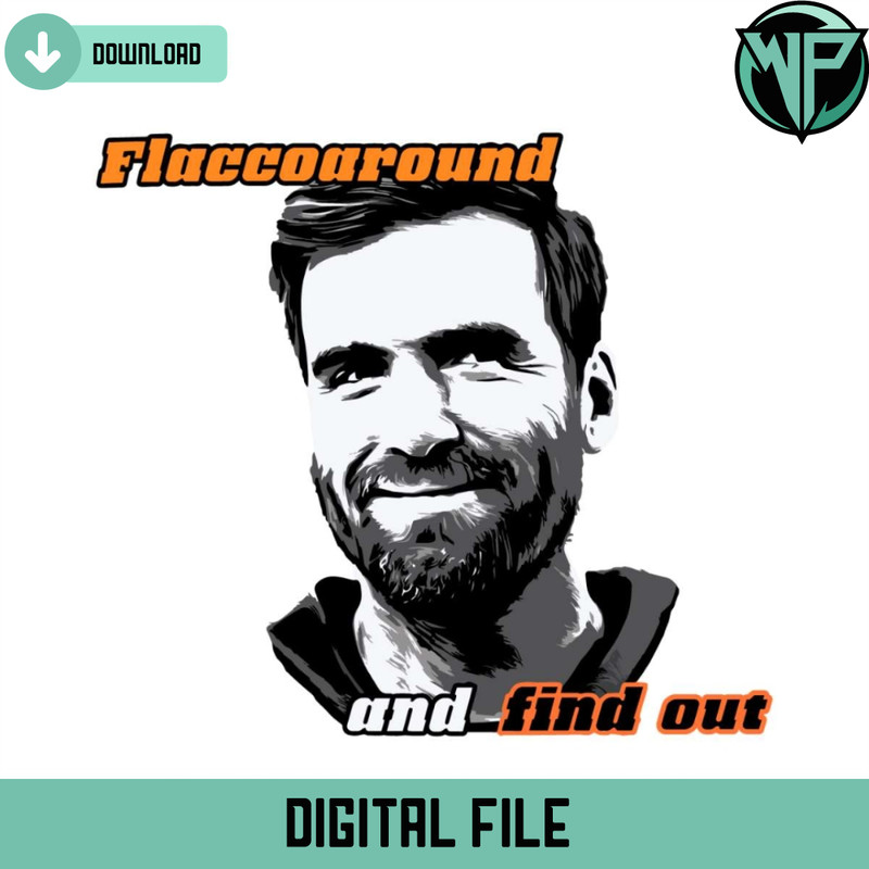 Flaccoaround And Find Out Joe Flacco Svg Digital Download - Gossfi.com.jpg