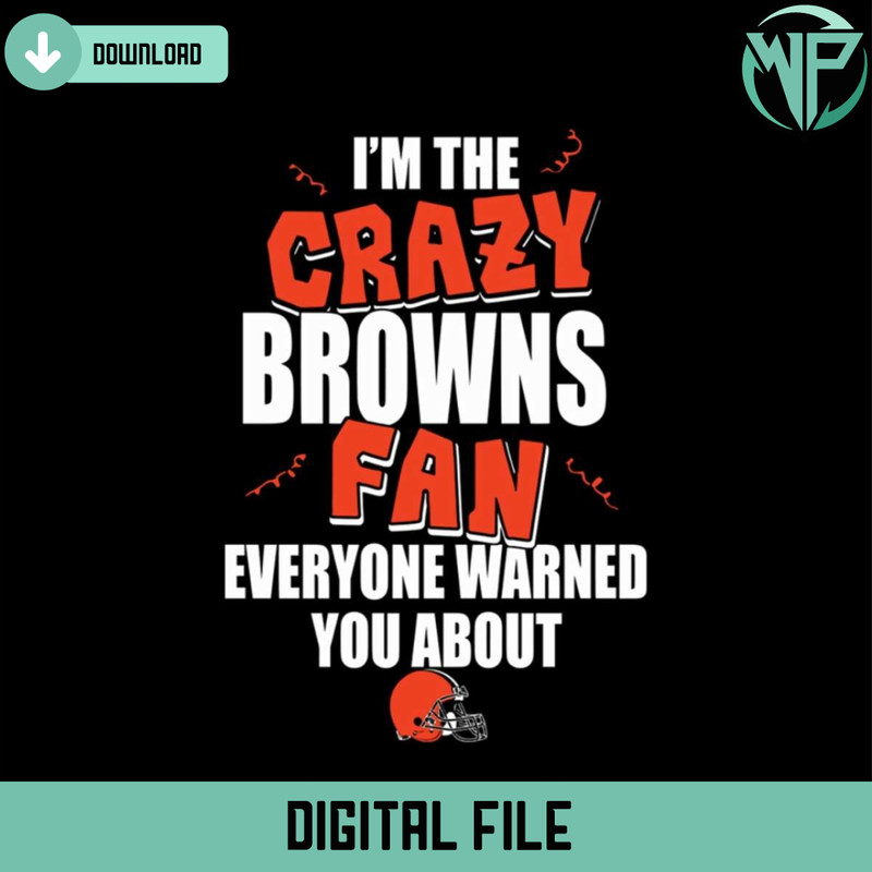 Im The Crazy Browns Fan Svg Cricut Digital Download - Gossfi.com.jpg