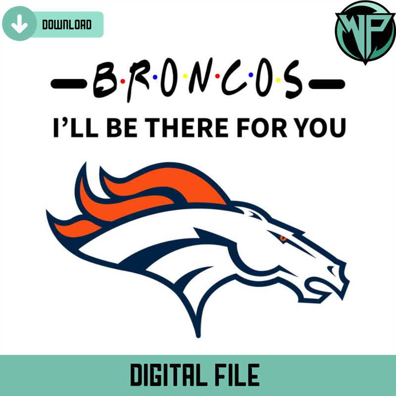 Broncos I Will Be There For You Svg - Gossfi.com.jpg
