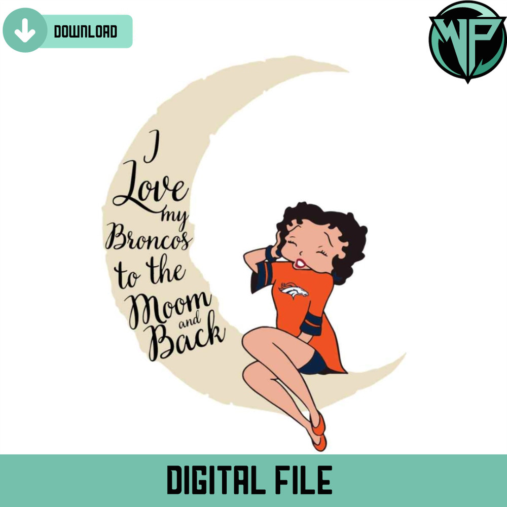 I Love My Broncos To The Moon And Back Svg - Gossfi.com.jpg