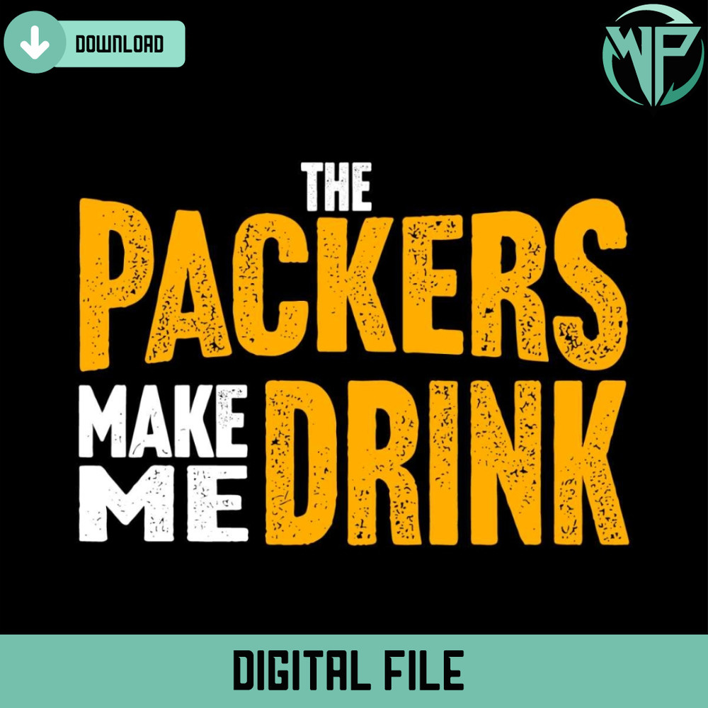 The Packers Make Me Drink Svg Digital Download - Gossfi.com.jpg