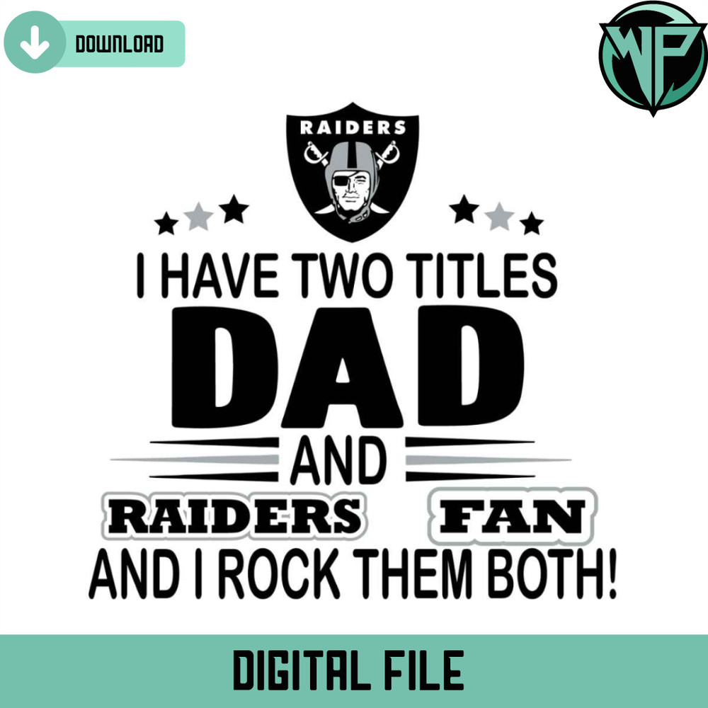 I Have Two Titles Dad And Raiders Fan And I Rock Them Both Svg - Gossfi.com.jpg