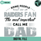 Some People Call Me A Raiders Fan The Most Important Call Me Dad Svg - Gossfi.com.jpg